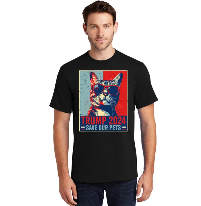 Funny Trump 2024 Save Our Pets Usa President Election 2024 Tall T-Shirt