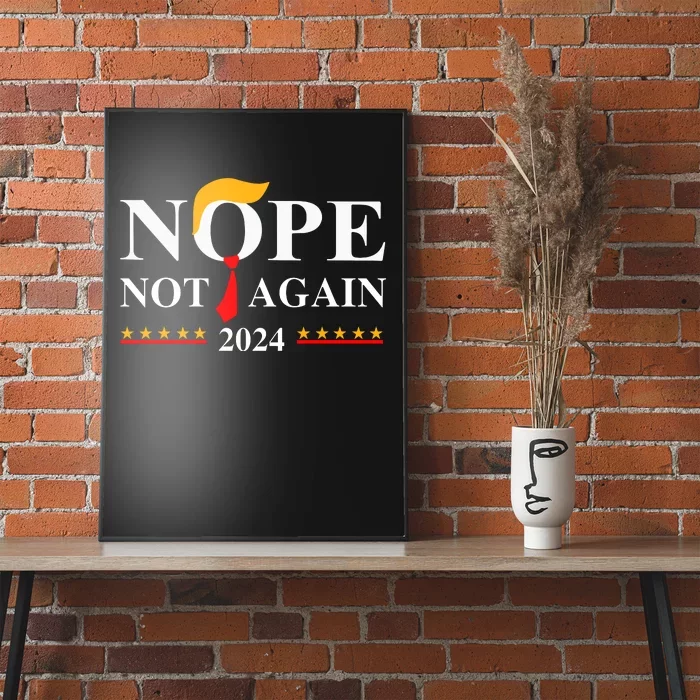 Funny Trump 2024 Nope Not Again Poster