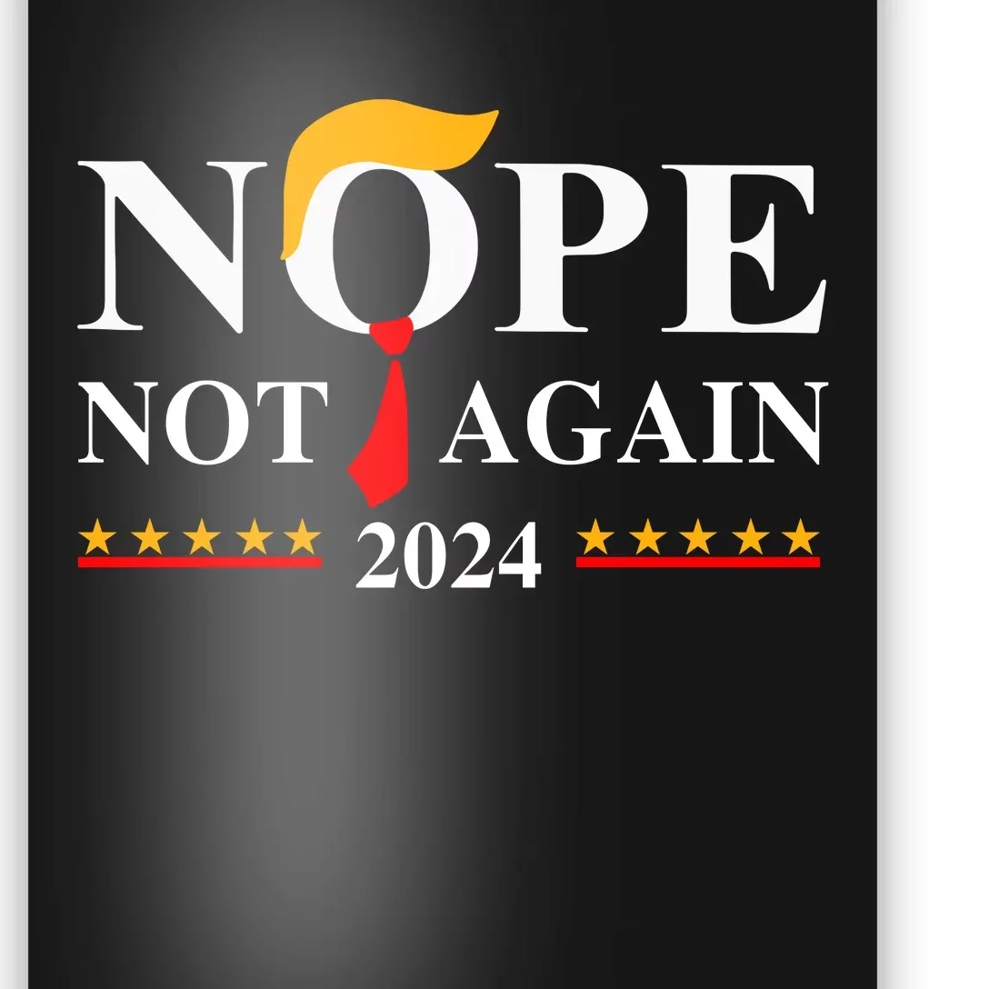 Funny Trump 2024 Nope Not Again Poster