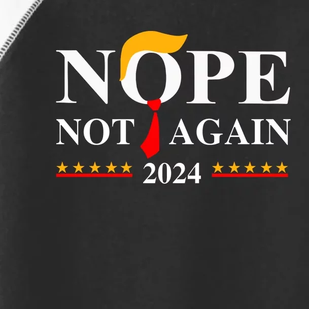 Funny Trump 2024 Nope Not Again Toddler Fine Jersey T-Shirt