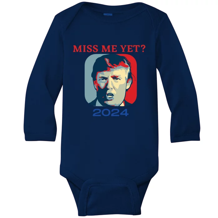 Funny Trump 2024 Miss Me Yet Baby Long Sleeve Bodysuit