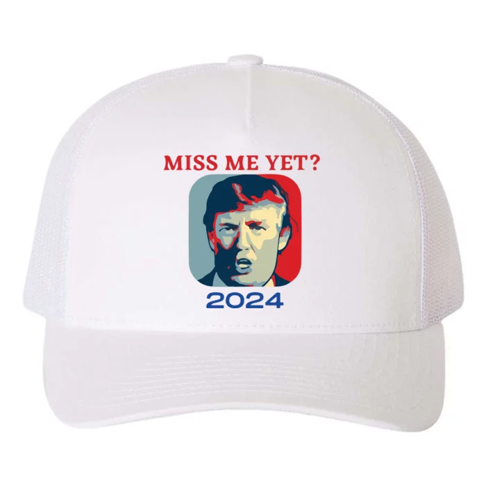 Funny Trump 2024 Miss Me Yet Yupoong Adult 5-Panel Trucker Hat