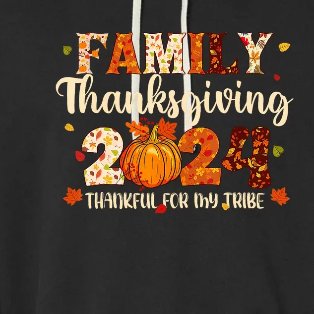 Family Thanksgiving 2024 Thankful For My Tribe Fall Autumn Garment-Dyed Fleece Hoodie