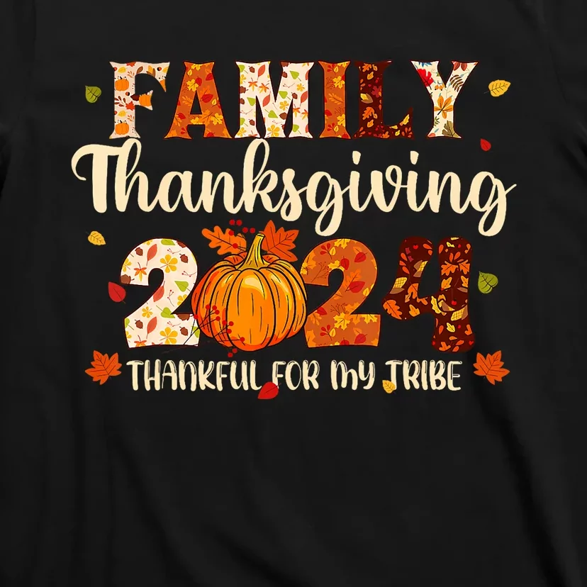 Family Thanksgiving 2024 Thankful For My Tribe Fall Autumn T-Shirt