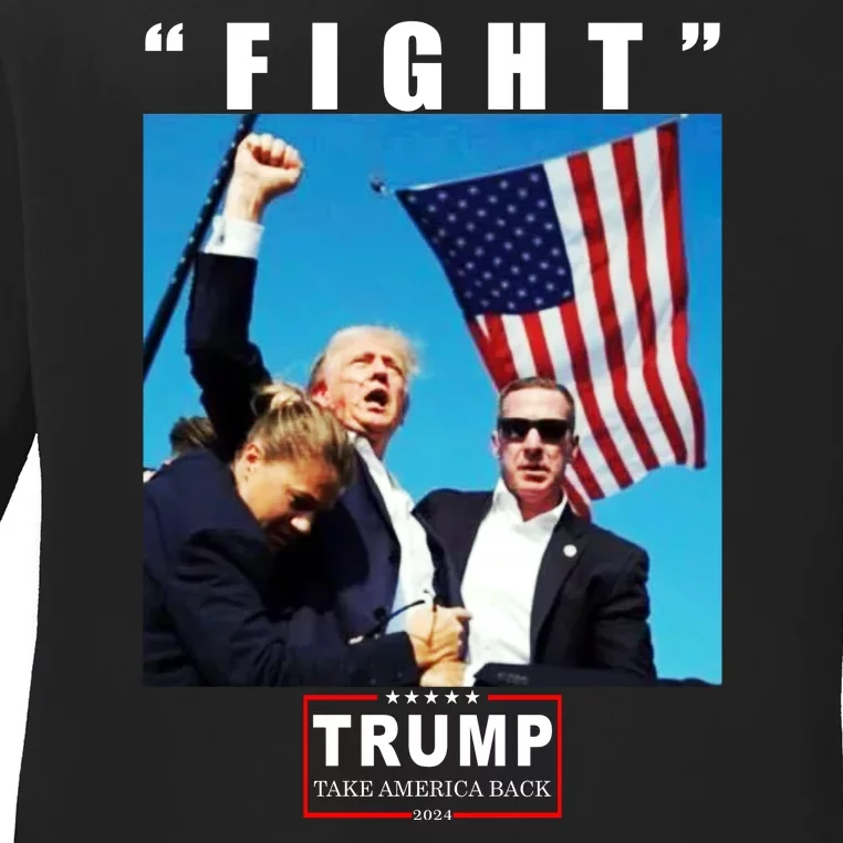 Fight Trump 2024 Take America Back Pennsylvania Rally Shooting Ladies Long Sleeve Shirt