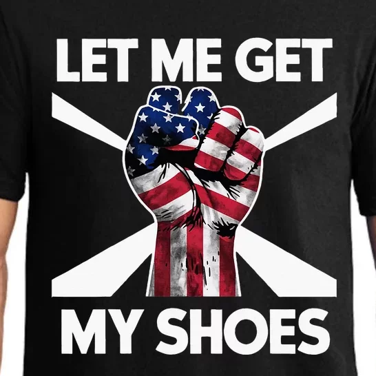 Funny Trump 2024 Presidential Rally Let Me Get My Shoes Pajama Set