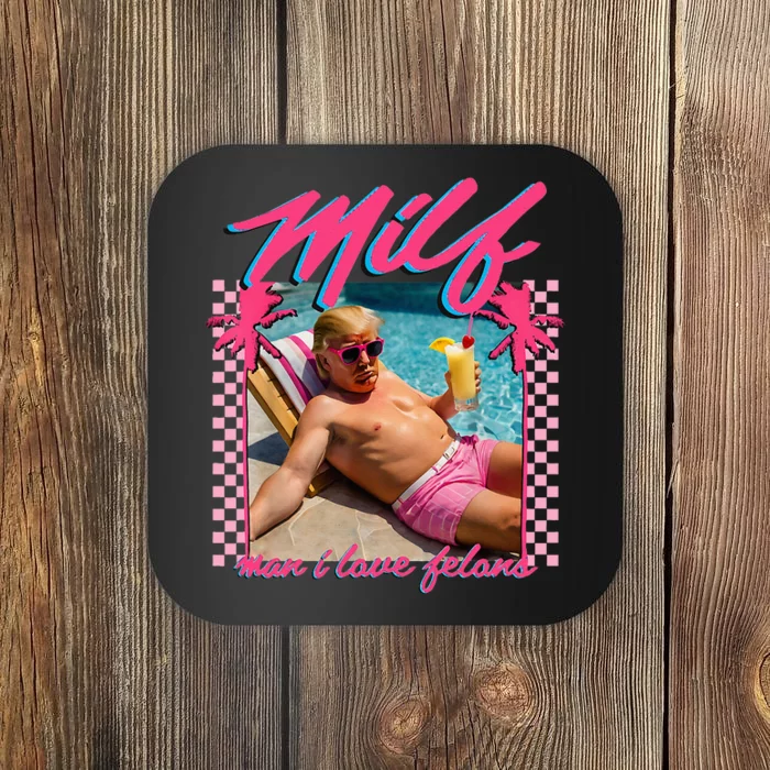 Funny Trump 2024 M.I.L.F Man I Love Felons Election Coaster