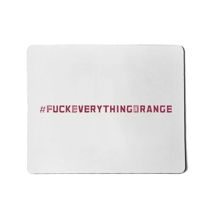 #Fuckeverythingorange Text 2024 Mousepad