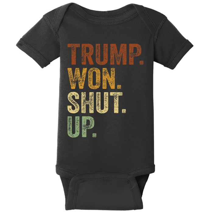 Funny Trump 2025 Outfit Trump Won Shut Up Baby Bodysuit