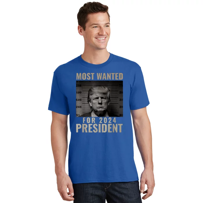 Funny Trump 2024 Most Wanted Mugshot For President Gift T-Shirt