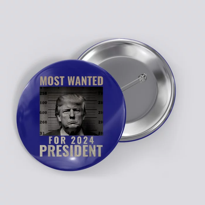 Funny Trump 2024 Most Wanted Mugshot For President Gift Button