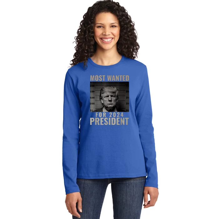 Funny Trump 2024 Most Wanted Mugshot For President Gift Ladies Long Sleeve Shirt