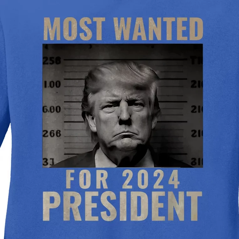 Funny Trump 2024 Most Wanted Mugshot For President Gift Ladies Long Sleeve Shirt