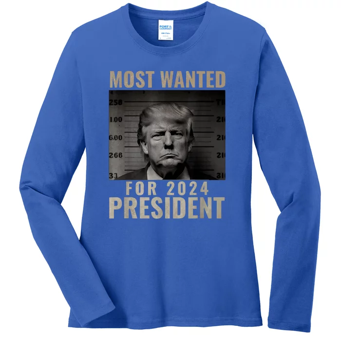 Funny Trump 2024 Most Wanted Mugshot For President Gift Ladies Long Sleeve Shirt