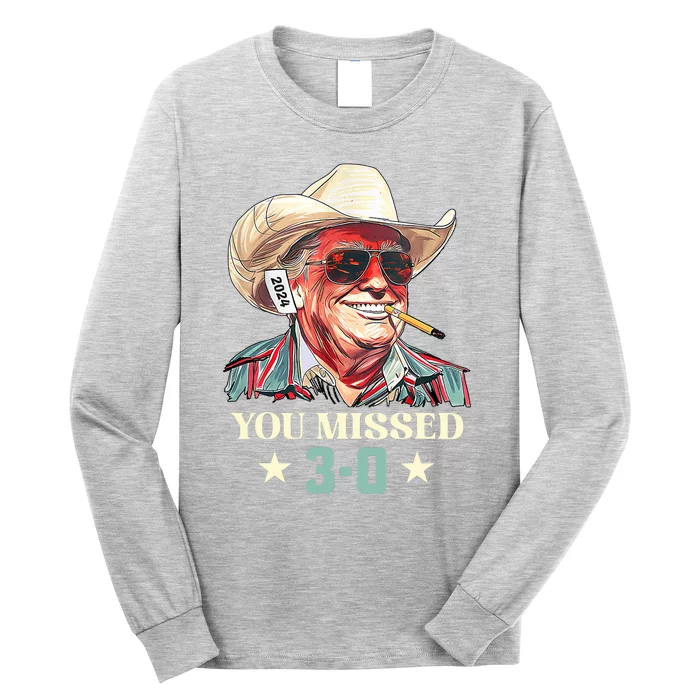 Funny Trump 2024 You Missed Vote President Trump 3 0 Long Sleeve Shirt