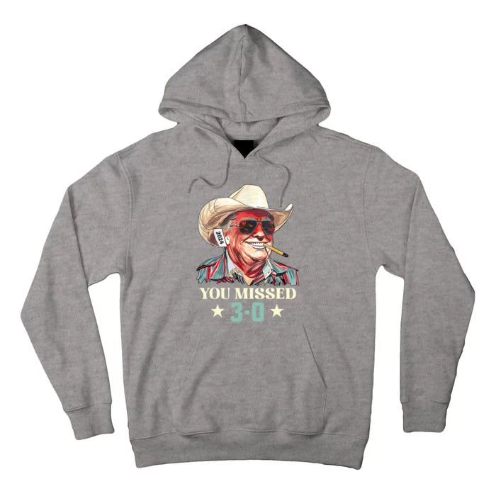 Funny Trump 2024 You Missed Vote President Trump 3 0 Tall Hoodie