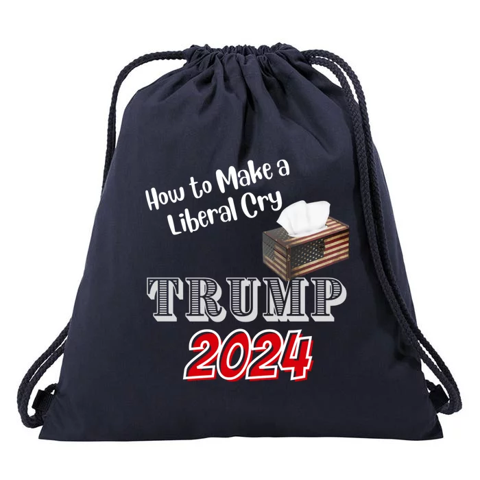 Funny Trump 2024 How To Make A Liberal Cry Save America Great Gift Drawstring Bag