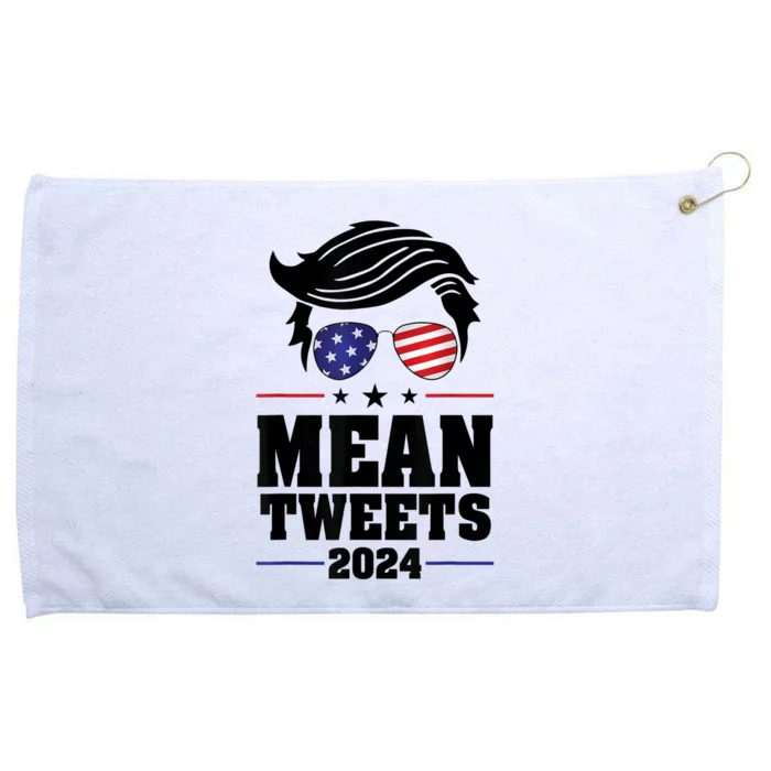 Funny Trump 2024 Mean Tweets 4th Of July Independence Day Grommeted Golf Towel