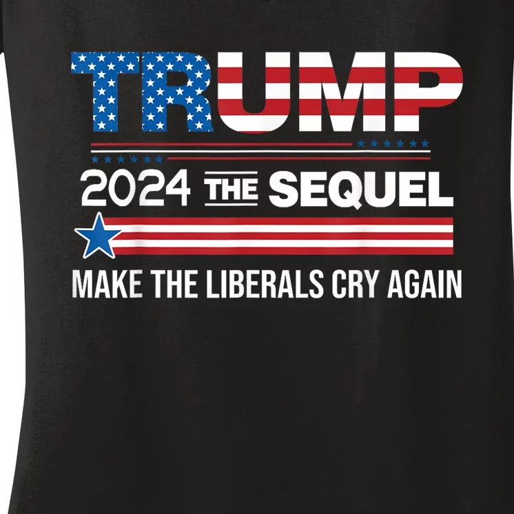 Funny Trump 2024 The Sequel Make Liberals Cry Again Us Flag Women's V-Neck T-Shirt