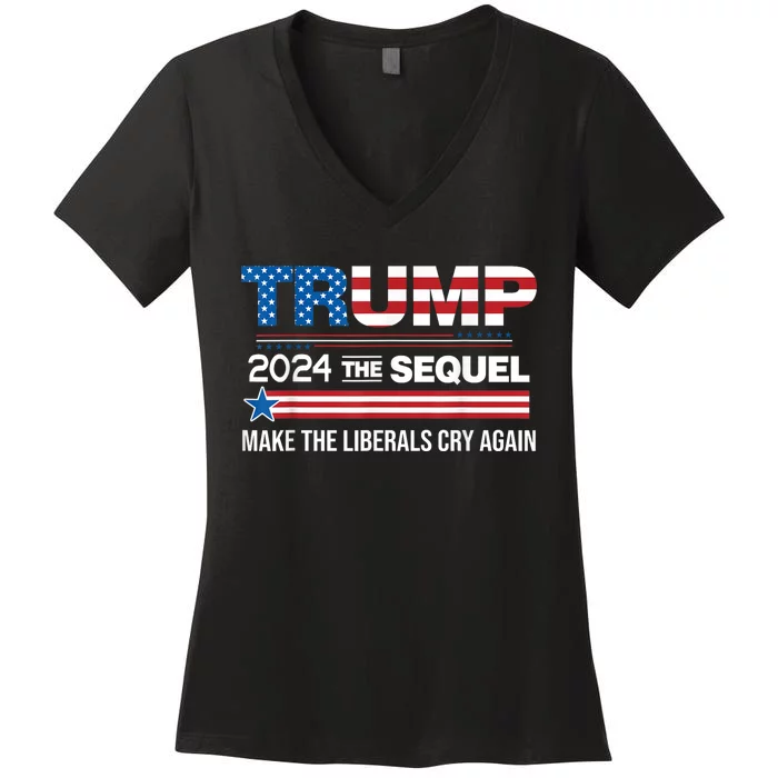 Funny Trump 2024 The Sequel Make Liberals Cry Again Us Flag Women's V-Neck T-Shirt