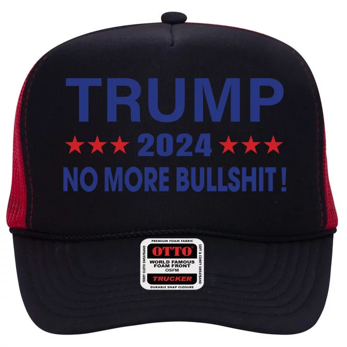 Funny Trump 2024 No More Bullshit American Election Gift High Crown Mesh Trucker Hat