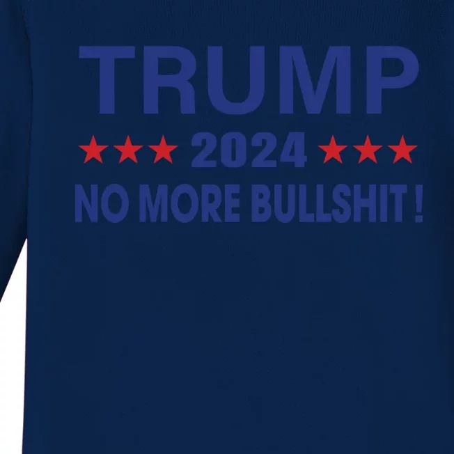 Funny Trump 2024 No More Bullshit American Election Gift Baby Long Sleeve Bodysuit