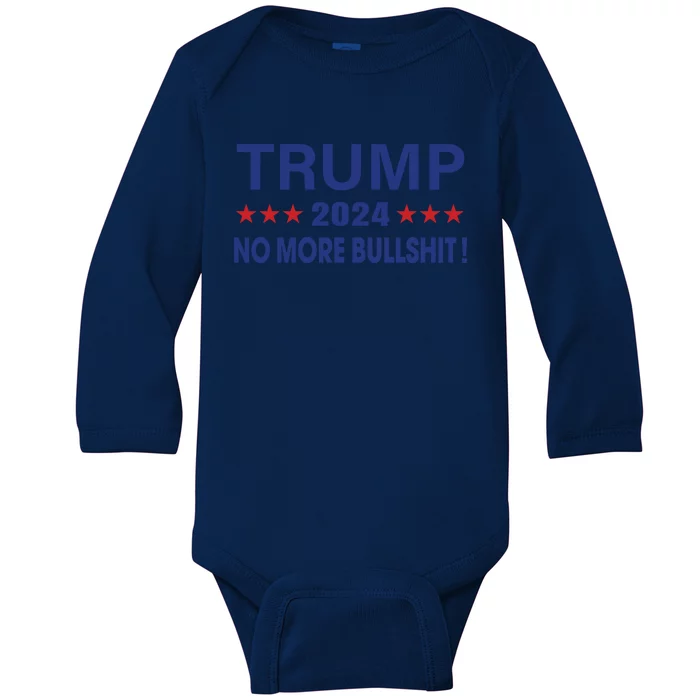 Funny Trump 2024 No More Bullshit American Election Gift Baby Long Sleeve Bodysuit