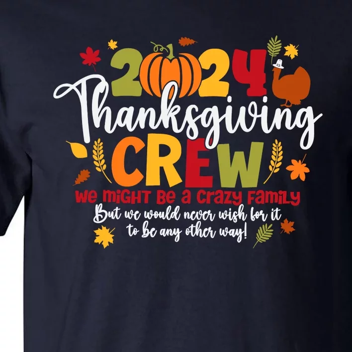 Family Thanksgiving 2024 Thanksgiving Crew Turkey Matching Tall T-Shirt