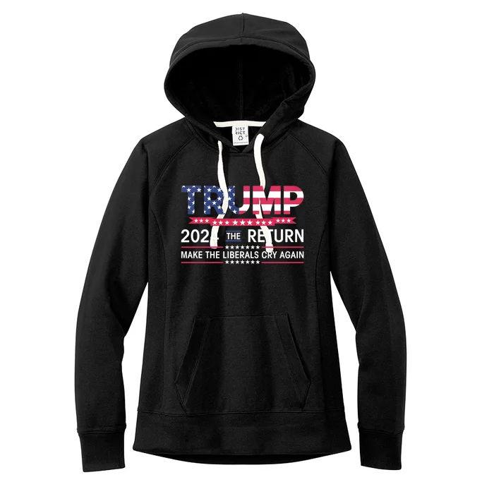 Funny Trump 2024 The Return Make Liberals Cry Again Election Women's Fleece Hoodie