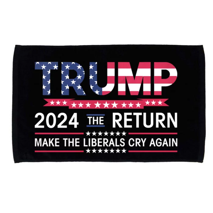 Funny Trump 2024 The Return Make Liberals Cry Again Election Microfiber Hand Towel