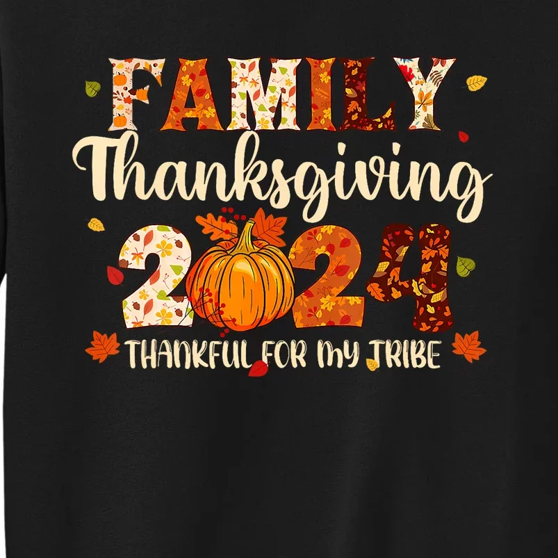 Family Thanksgiving 2024 Thankful For My Tribe Fall Autumn Tall Sweatshirt