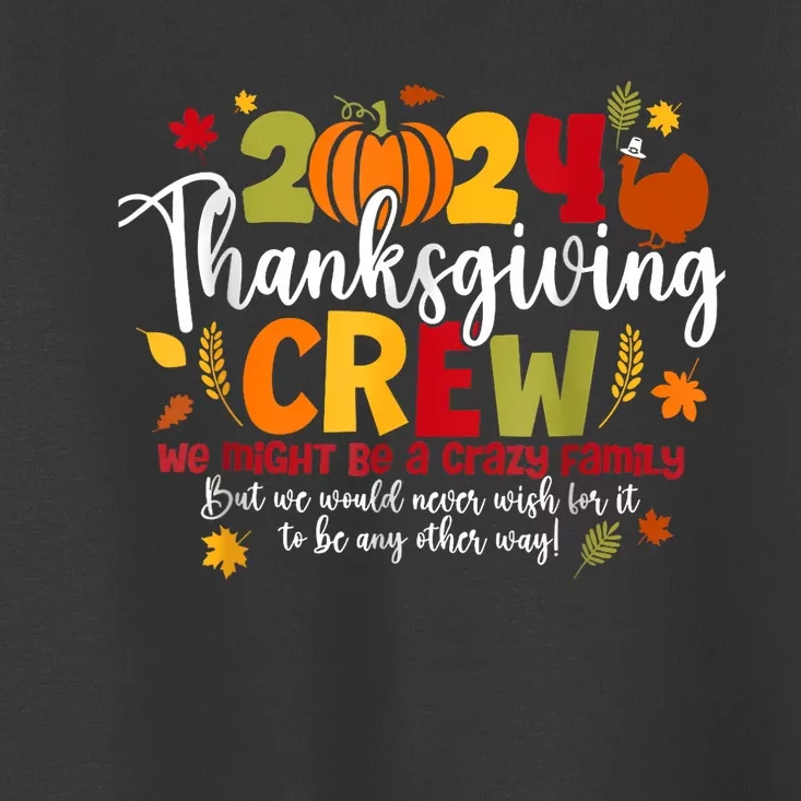 Family Thanksgiving 2024 Thanksgiving Crew Turkey Matching Toddler T-Shirt