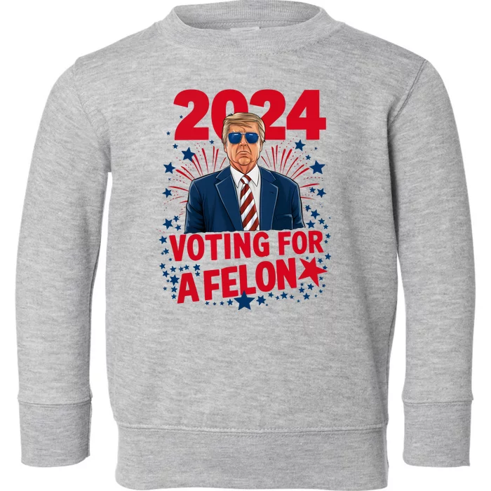 Funny Trump 24 Im Voting For The Felon Trump 2024 Election Toddler Sweatshirt