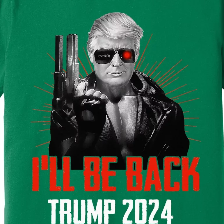 Funny Trump 2024 45 47 Trumpinator ILl Be Back Save America Premium T-Shirt