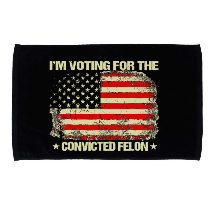 Funny Trump 2024 IM Voting For The Convicted Felon Microfiber Hand Towel