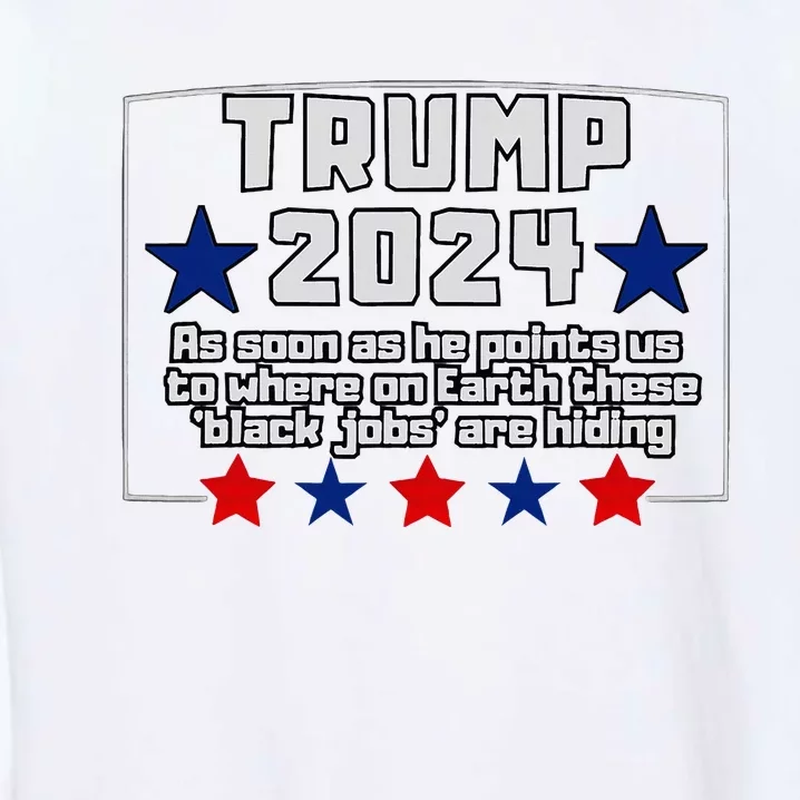 Funny Trump 2024 Where These Black Jobs Immigrants Stealing Garment-Dyed Sweatshirt