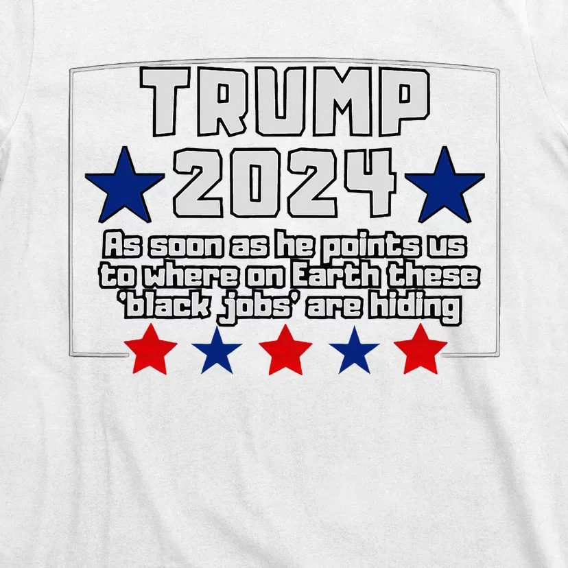 Funny Trump 2024 Where These Black Jobs Immigrants Stealing T-Shirt