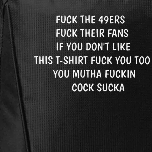 Fuck The 49ers Fuck Their Fans If You Don’T Like This City Backpack