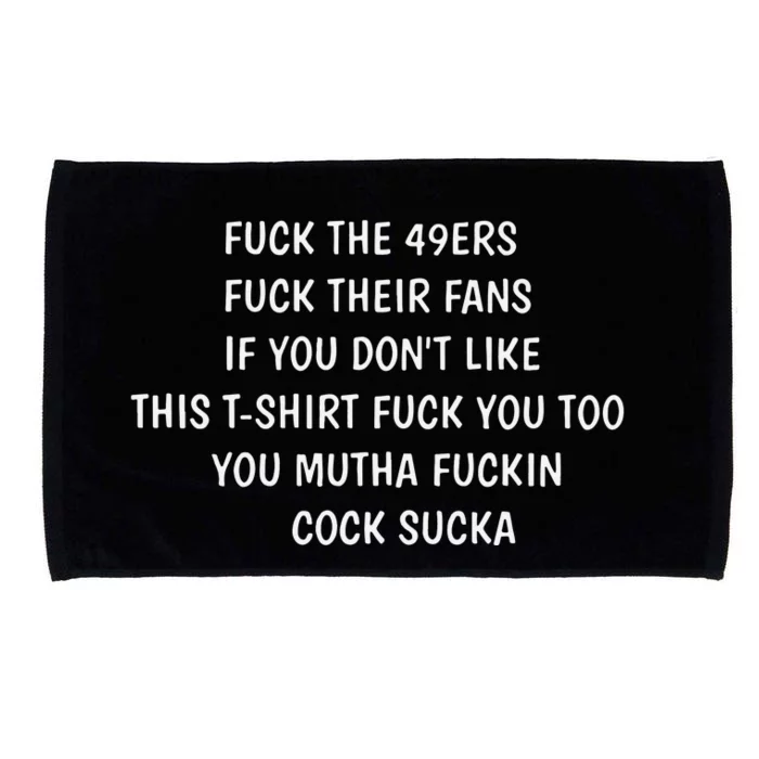 Fuck The 49ers Fuck Their Fans If You Don’T Like This Microfiber Hand Towel