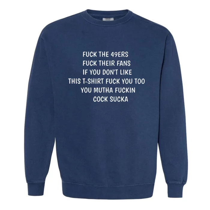 Fuck The 49ers Fuck Their Fans If You Don’T Like This Garment-Dyed Sweatshirt