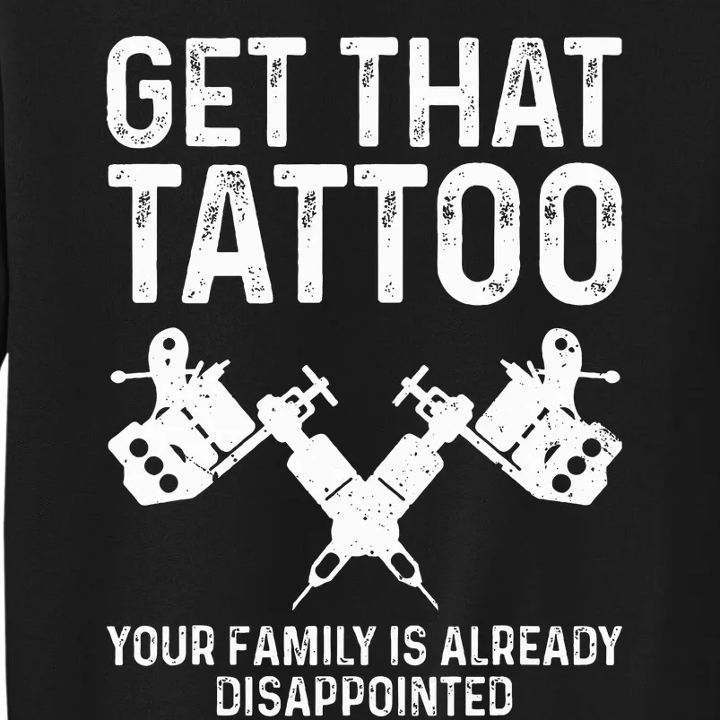 Funny Tattoo Artist Art For Tattooer Tattoo Artist Tall Sweatshirt