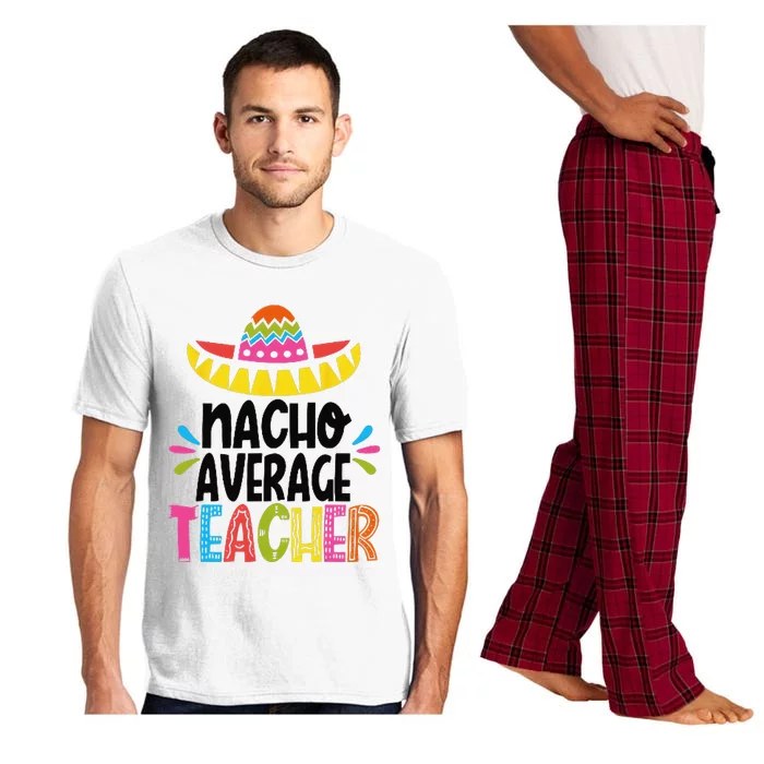 Fun Teacher Appreciation Humor Funny Nacho Average Teacher Pajama Set