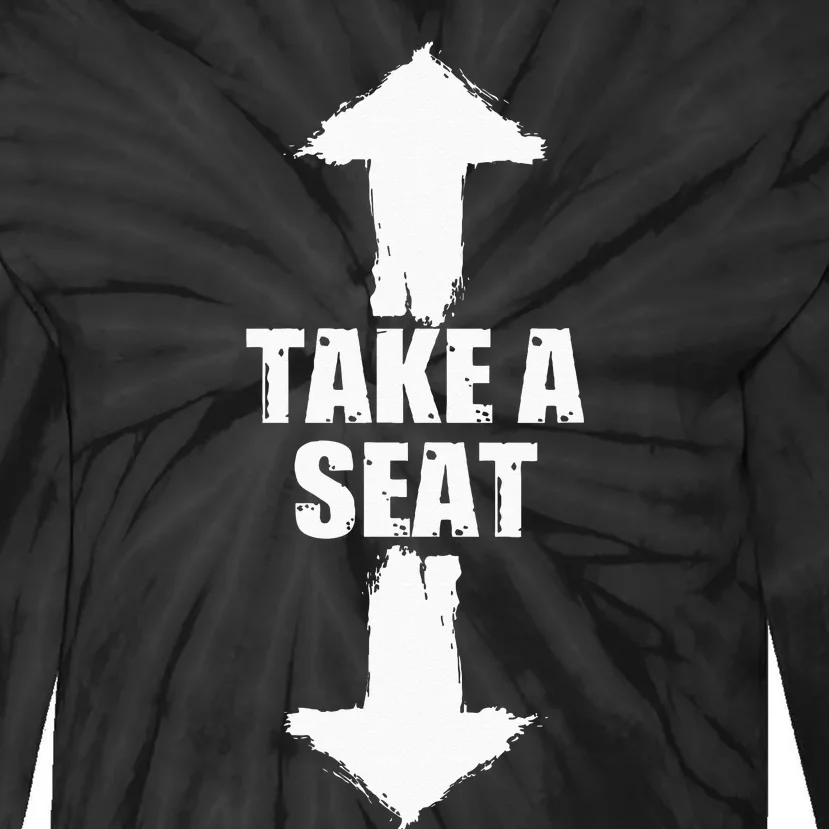 Funny Take A Seat Sarcastic Adult Humor Men Tie-Dye Long Sleeve Shirt