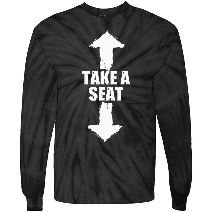 Funny Take A Seat Sarcastic Adult Humor Men Tie-Dye Long Sleeve Shirt