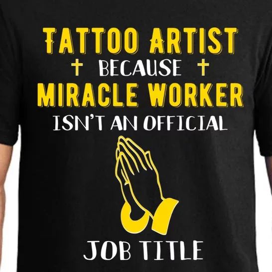 Funny Tattoo Artist Because Miracle Worker Isn't A Job Title Gift Pajama Set