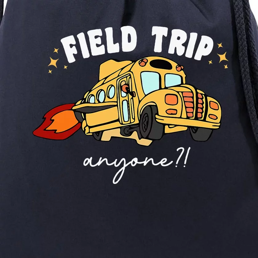 Field Trip Anyone Teacher Field Day Funny Presents Drawstring Bag