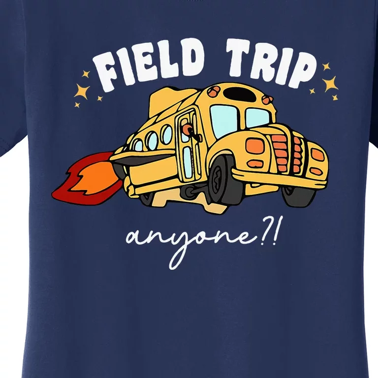 Field Trip Anyone Teacher Field Day Funny Presents Women's T-Shirt