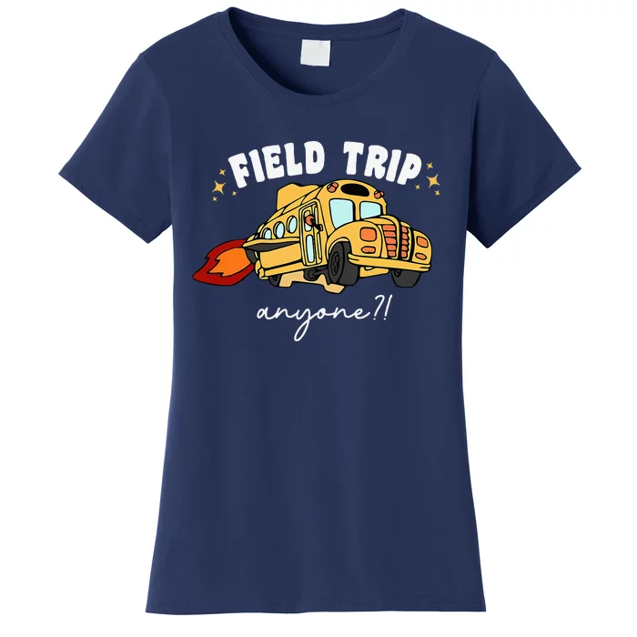 Field Trip Anyone Teacher Field Day Funny Presents Women's T-Shirt