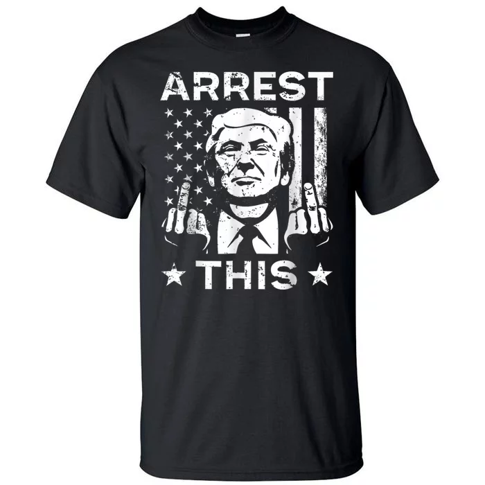 Funny Trump Arrest This Teee Trump Arrest This Tall T-Shirt