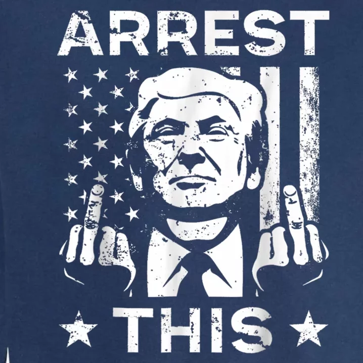 Funny Trump Arrest This Teee Trump Arrest This Garment-Dyed Sweatshirt